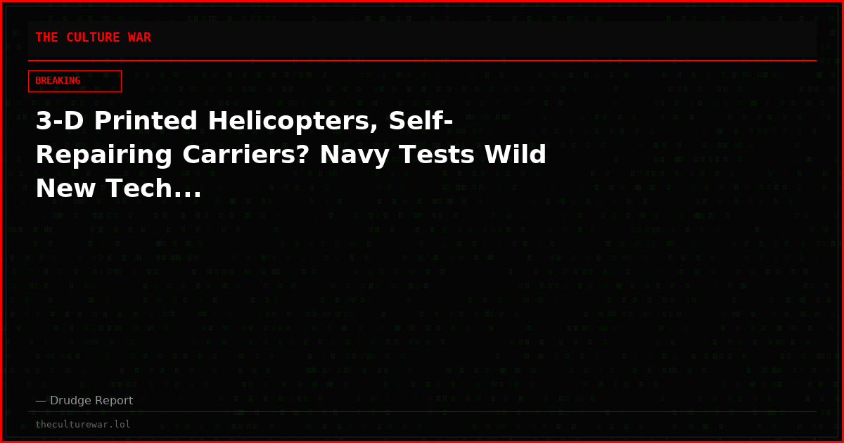 3-D Printed Helicopters, Self-Repairing Carriers? Navy Tests Wild New Tech...