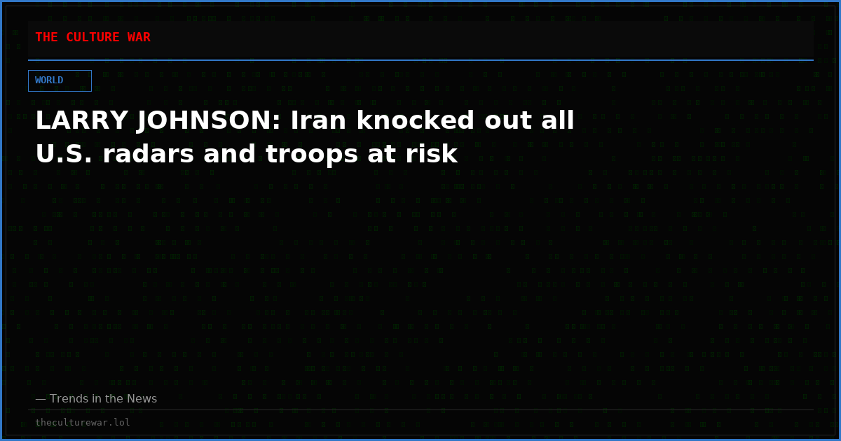 LARRY JOHNSON: Iran knocked out all U.S. radars and troops at risk
