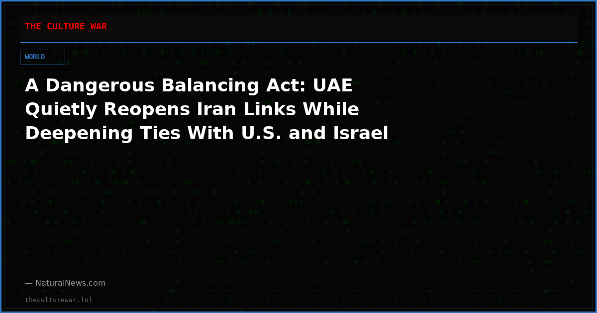 A Dangerous Balancing Act: UAE Quietly Reopens Iran Links While Deepening Ties With U.S. and Israel