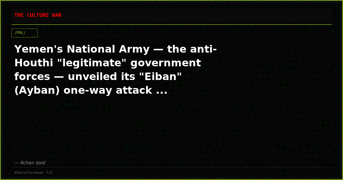 Yemen's National Army — the anti-Houthi "legitimate" government forces — unveiled its "Eiban" (Ayban) one-way attack ...