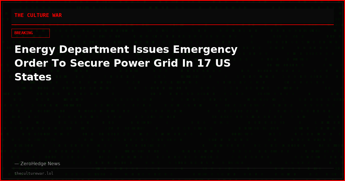 Energy Department Issues Emergency Order To Secure Power Grid In 17 US States