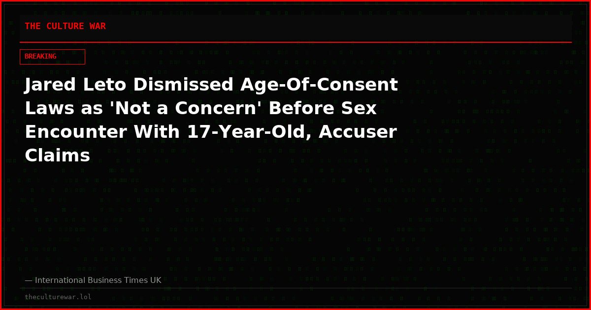 Jared Leto Dismissed Age-Of-Consent Laws as 'Not a Concern' Before Sex Encounter With 17-Year-Old, Accuser Claims