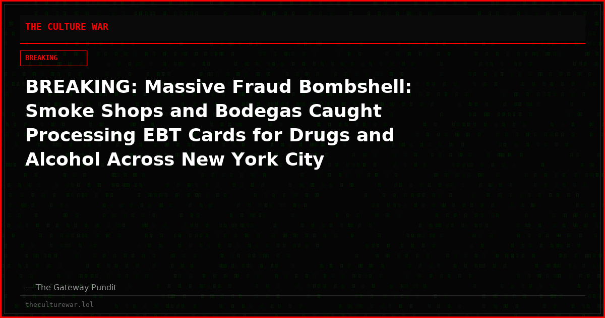BREAKING: Massive Fraud Bombshell: Smoke Shops and Bodegas Caught Processing EBT Cards for Drugs and Alcohol Across New York City (VIDEO)