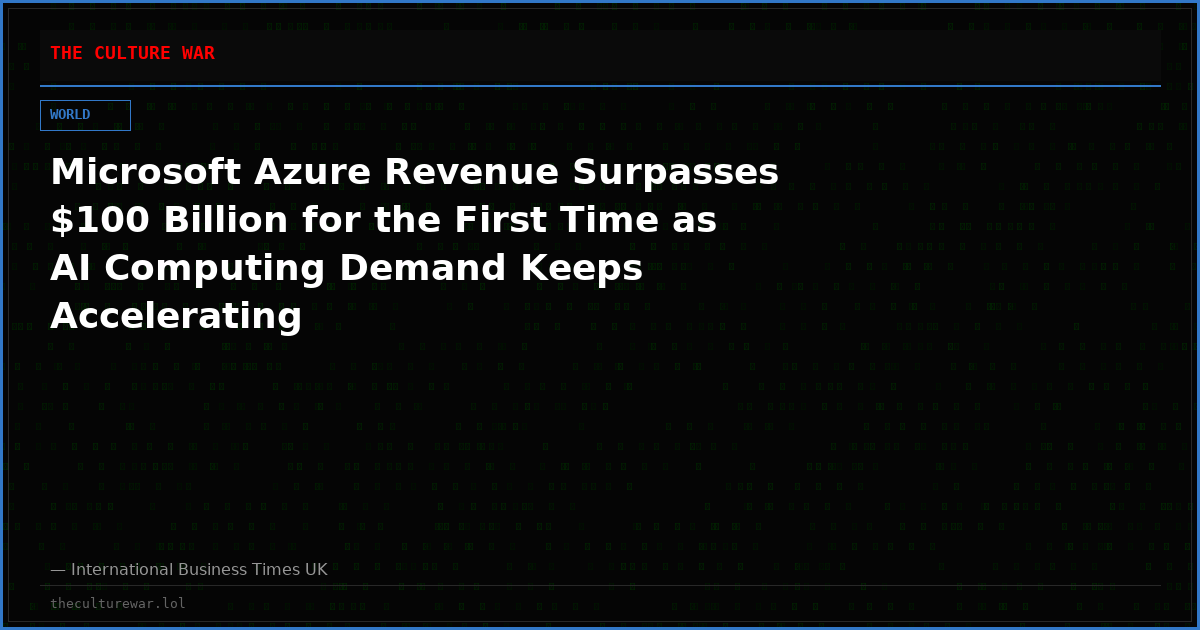 Microsoft Azure Revenue Surpasses $100 Billion for the First Time as AI Computing Demand Keeps Accelerating