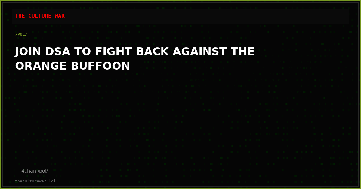 JOIN DSA TO FIGHT BACK AGAINST THE ORANGE BUFFOON