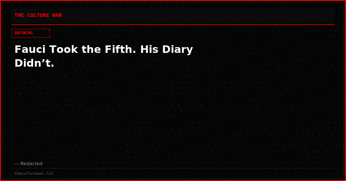 Fauci Took the Fifth. His Diary Didn’t.