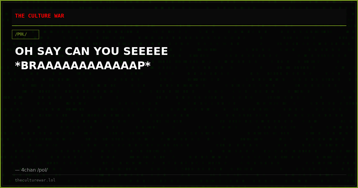 OH SAY CAN YOU SEEEEE *BRAAAAAAAAAAAAP*