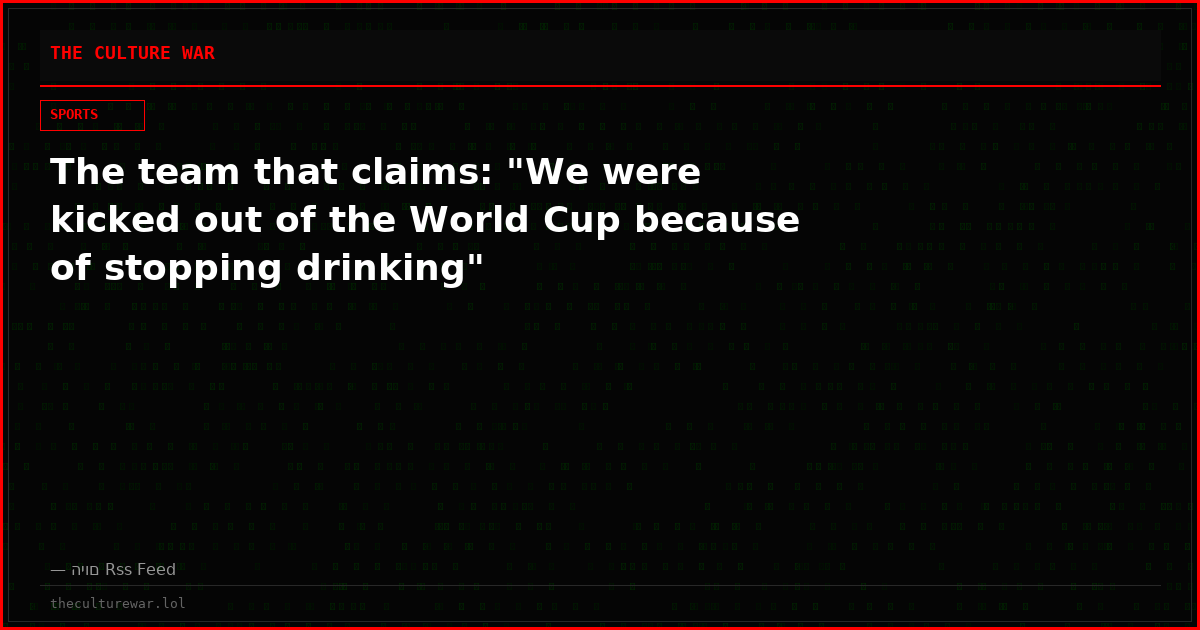 The team that claims: "We were kicked out of the World Cup because of stopping drinking"