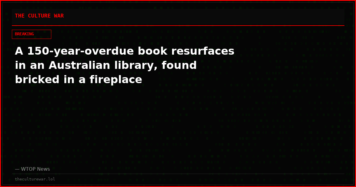 A 150-year-overdue book resurfaces in an Australian library, found bricked in a fireplace