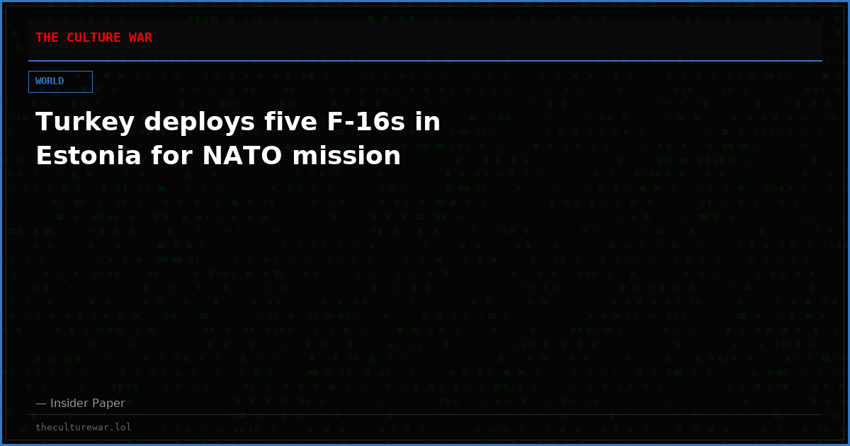 Turkey deploys five F-16s in Estonia for NATO mission