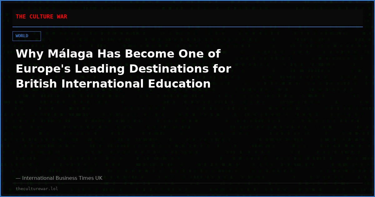 Why Málaga Has Become One of Europe's Leading Destinations for British International Education