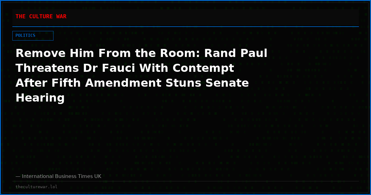 Remove Him From the Room: Rand Paul Threatens Dr Fauci With Contempt After Fifth Amendment Stuns Senate Hearing