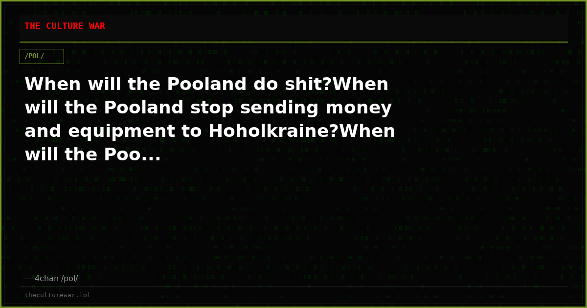When will the Pooland do shit?When will the Pooland stop sending money and equipment to Hoholkraine?When will the Poo...