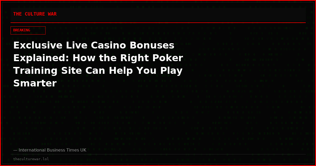 Exclusive Live Casino Bonuses Explained: How the Right Poker Training Site Can Help You Play Smarter