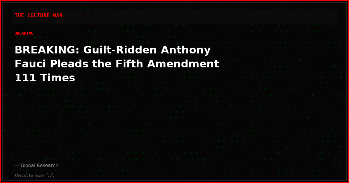BREAKING: Guilt-Ridden Anthony Fauci Pleads the Fifth Amendment 111 Times