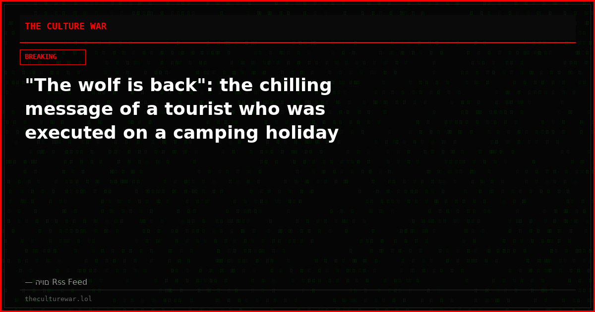 "The wolf is back": the chilling message of a tourist who was executed on a camping holiday