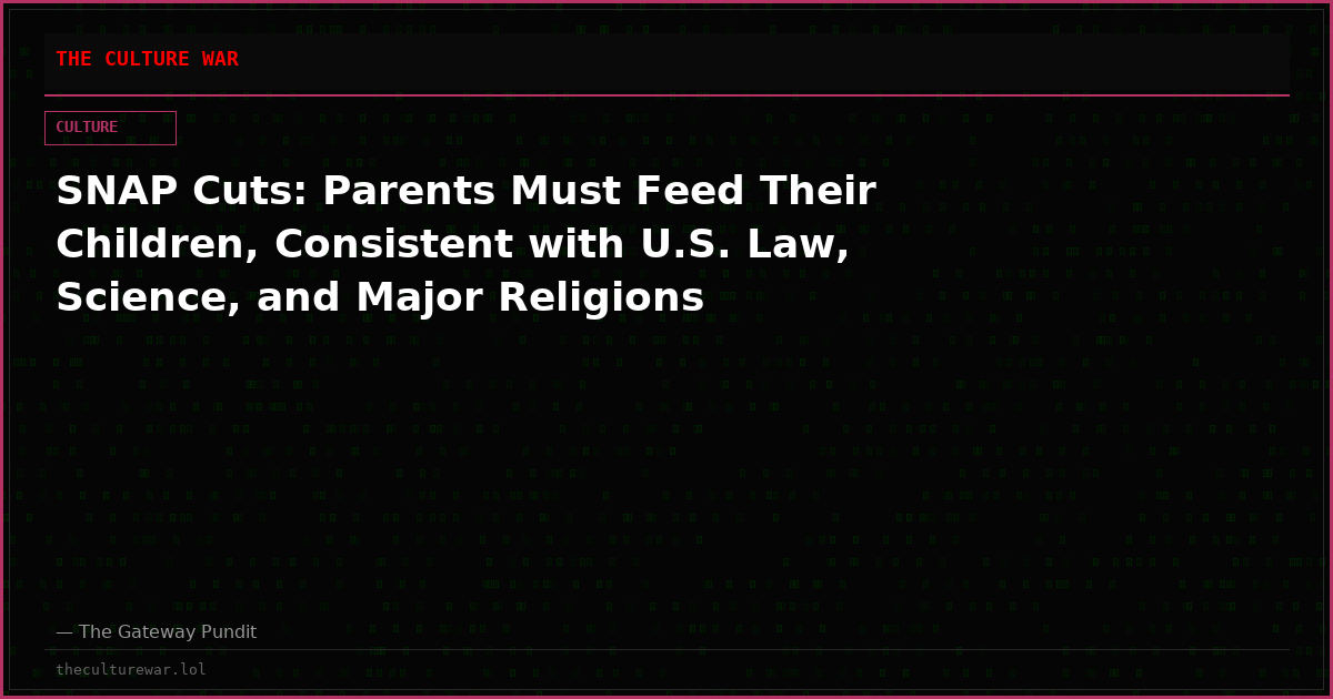 SNAP Cuts: Parents Must Feed Their Children, Consistent with U.S. Law, Science, and Major Religions