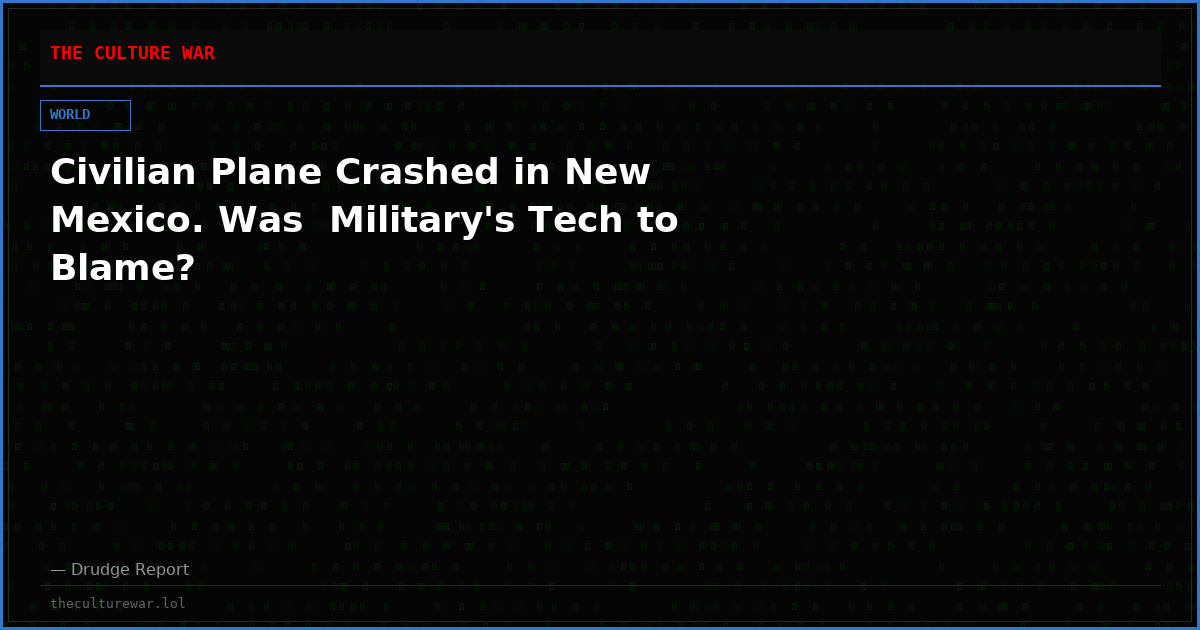 Civilian Plane Crashed in New Mexico. Was  Military's Tech to Blame?
