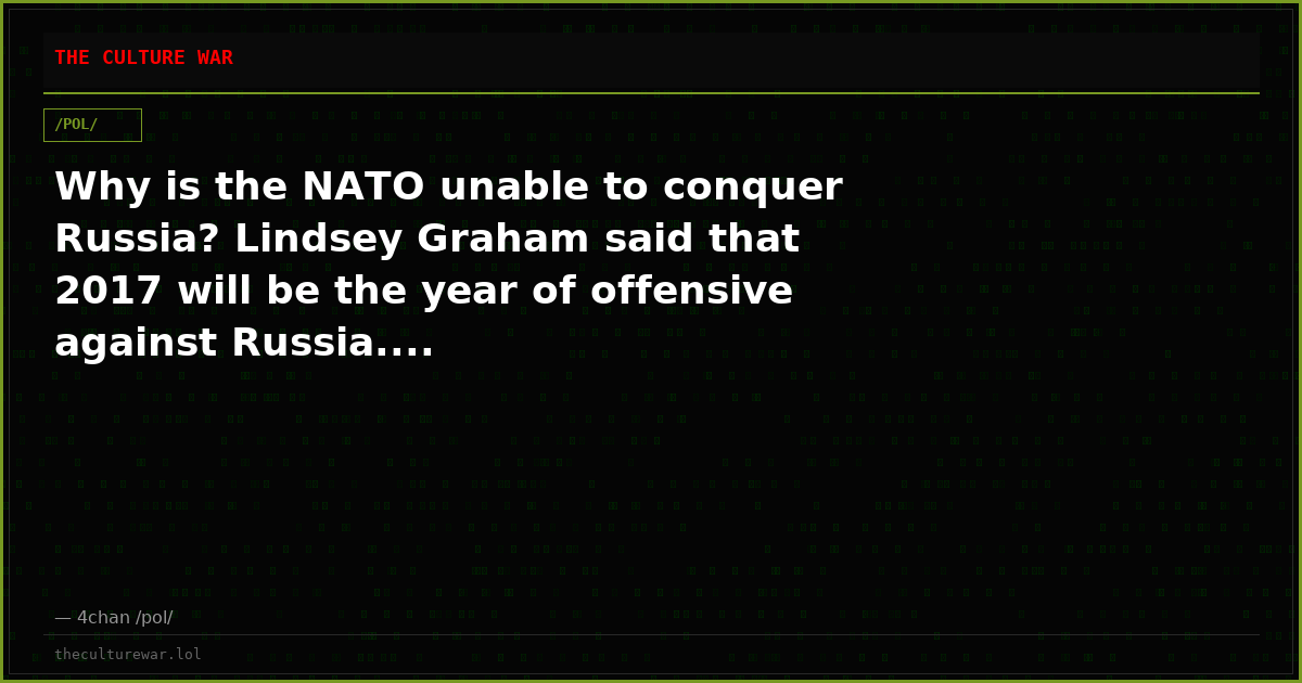 Why is the NATO unable to conquer Russia? Lindsey Graham said that 2017 will be the year of offensive against Russia....