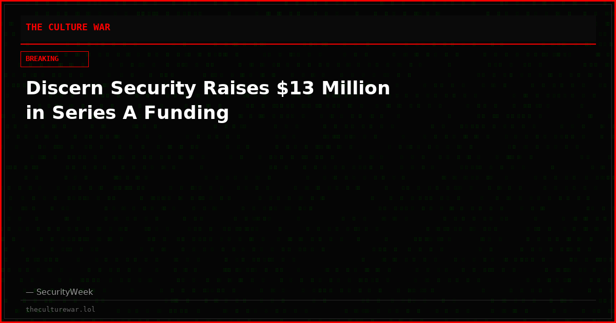 Discern Security Raises $13 Million in Series A Funding