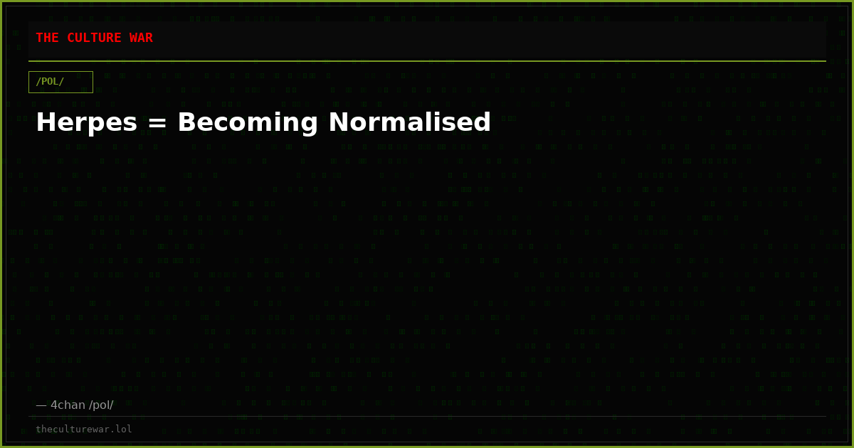 Herpes = Becoming Normalised
