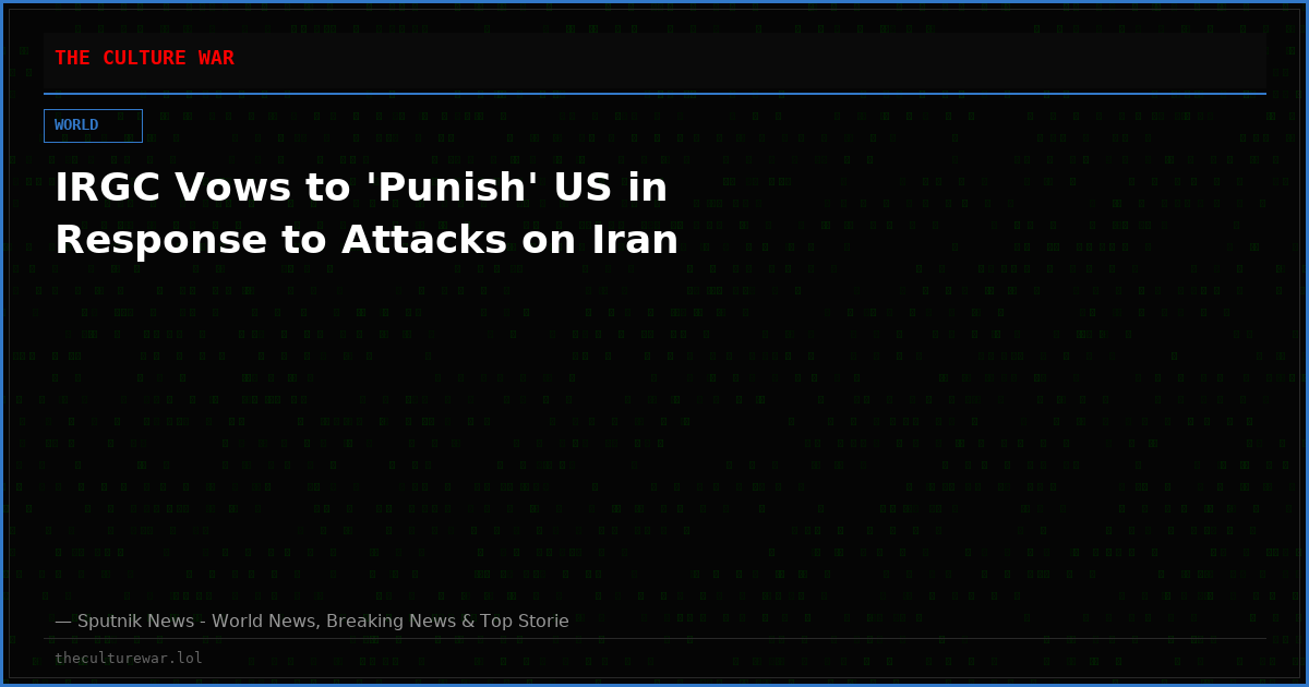 IRGC Vows to 'Punish' US in Response to Attacks on Iran