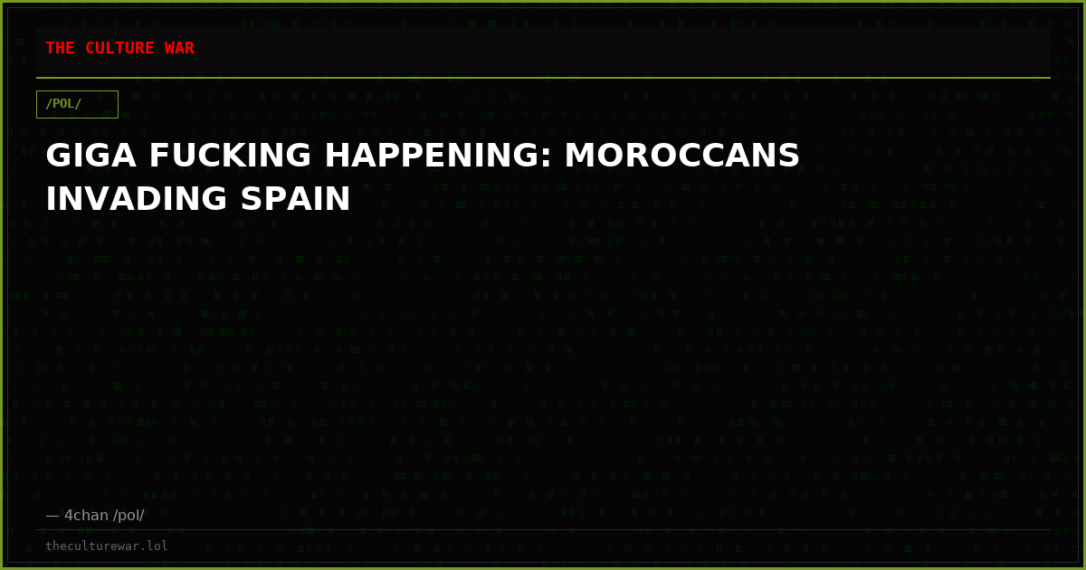 GIGA FUCKING HAPPENING: MOROCCANS INVADING SPAIN