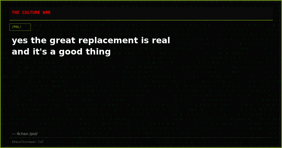yes the great replacement is real and it's a good thing