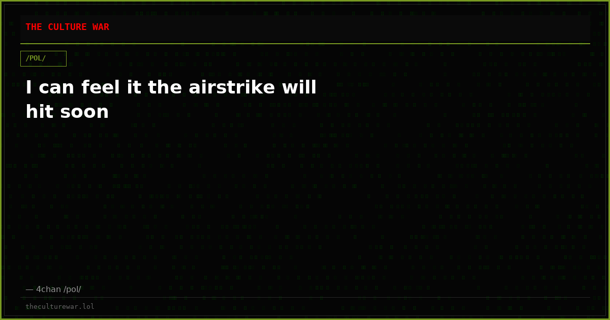 I can feel it the airstrike will hit soon