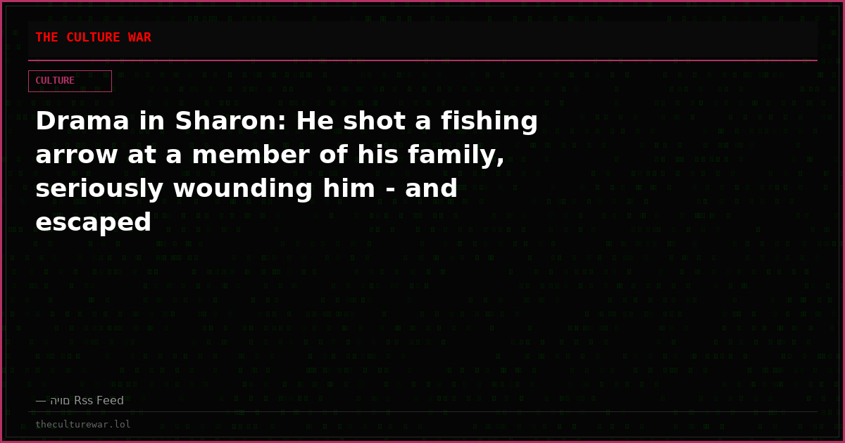 Drama in Sharon: He shot a fishing arrow at a member of his family, seriously wounding him - and escaped