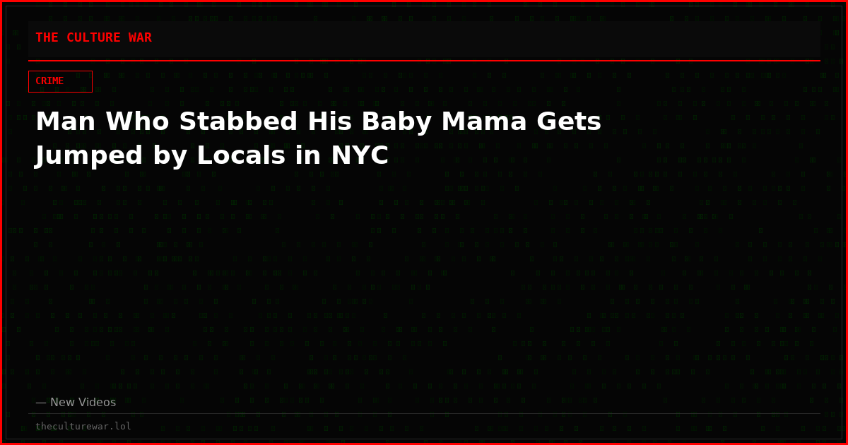 Man Who Stabbed His Baby Mama Gets Jumped by Locals in NYC