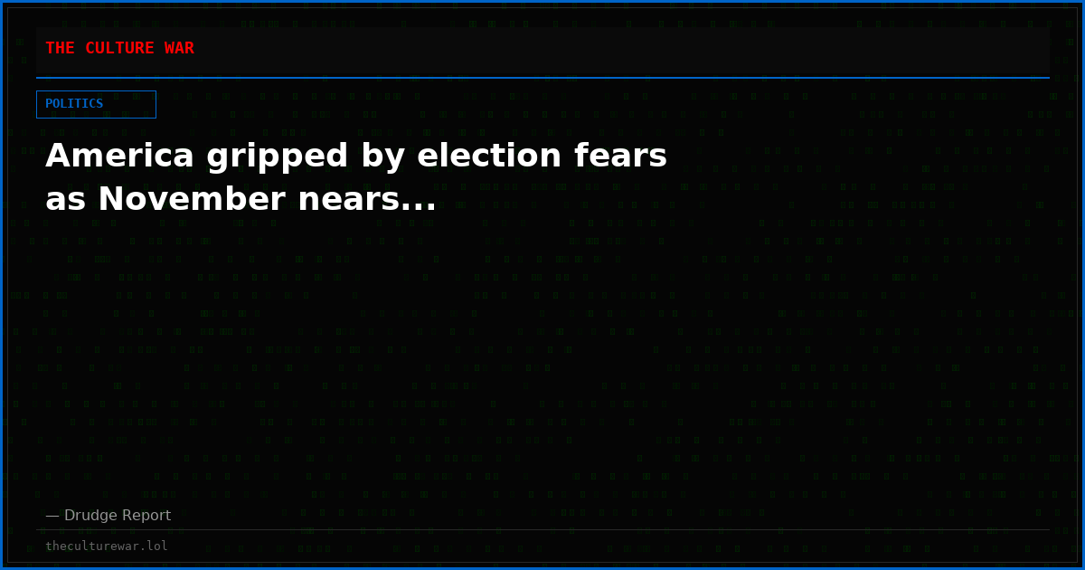 America gripped by election fears as November nears...