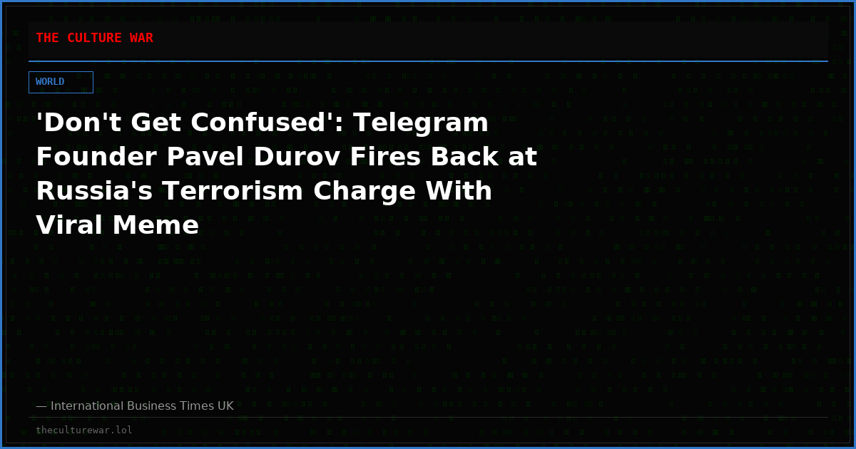 'Don't Get Confused': Telegram Founder Pavel Durov Fires Back at Russia's Terrorism Charge With Viral Meme