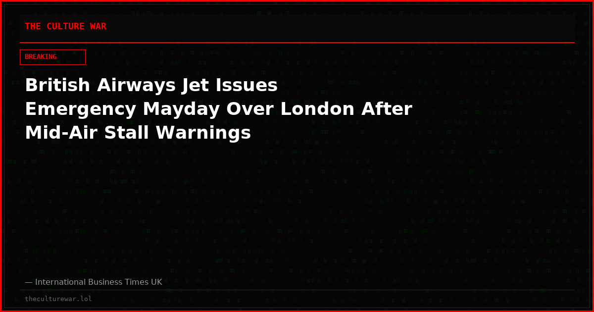 British Airways Jet Issues Emergency Mayday Over London After Mid-Air Stall Warnings