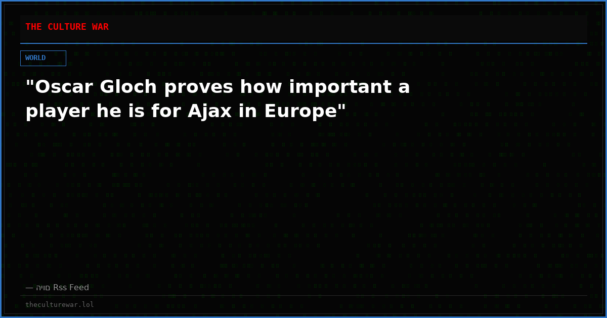"Oscar Gloch proves how important a player he is for Ajax in Europe"
