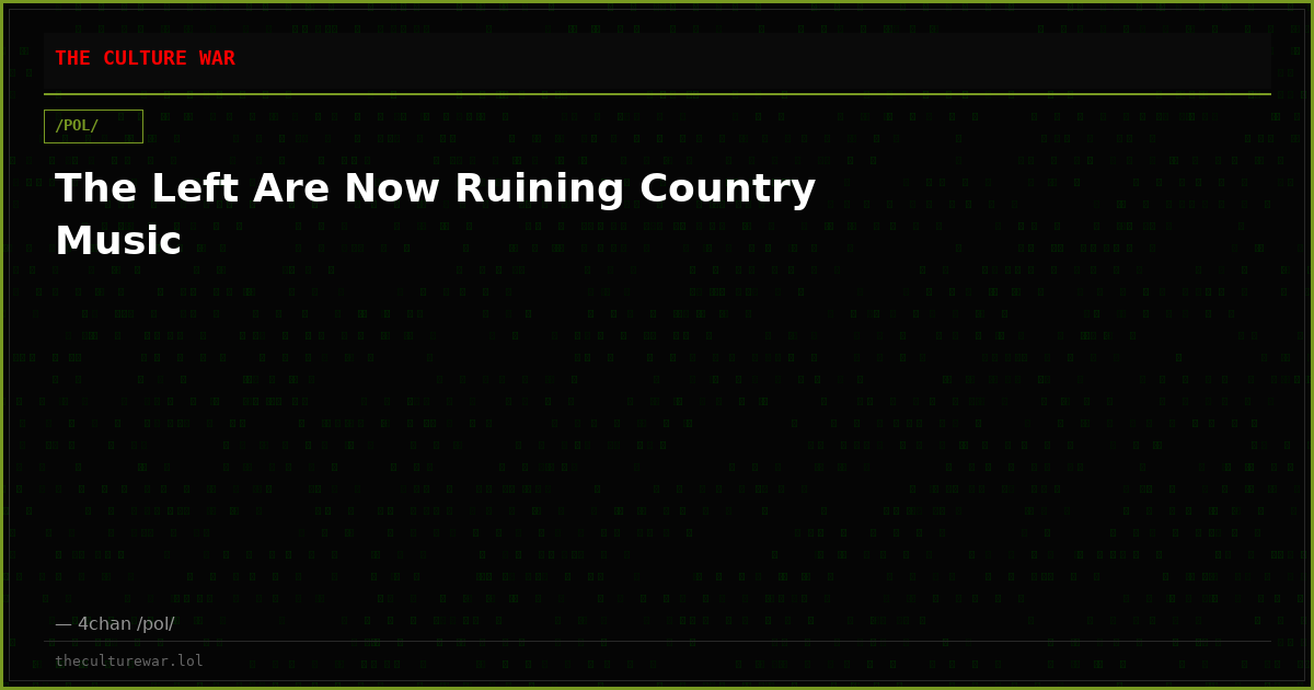The Left Are Now Ruining Country Music