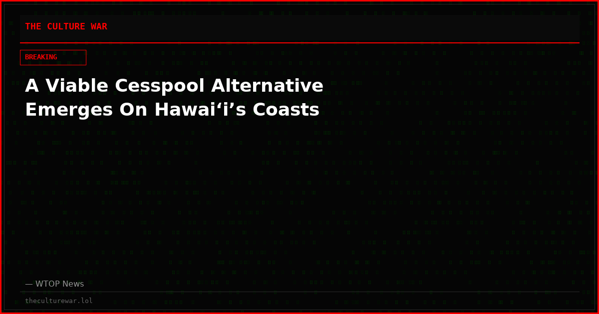 A Viable Cesspool Alternative Emerges On Hawaiʻi’s Coasts