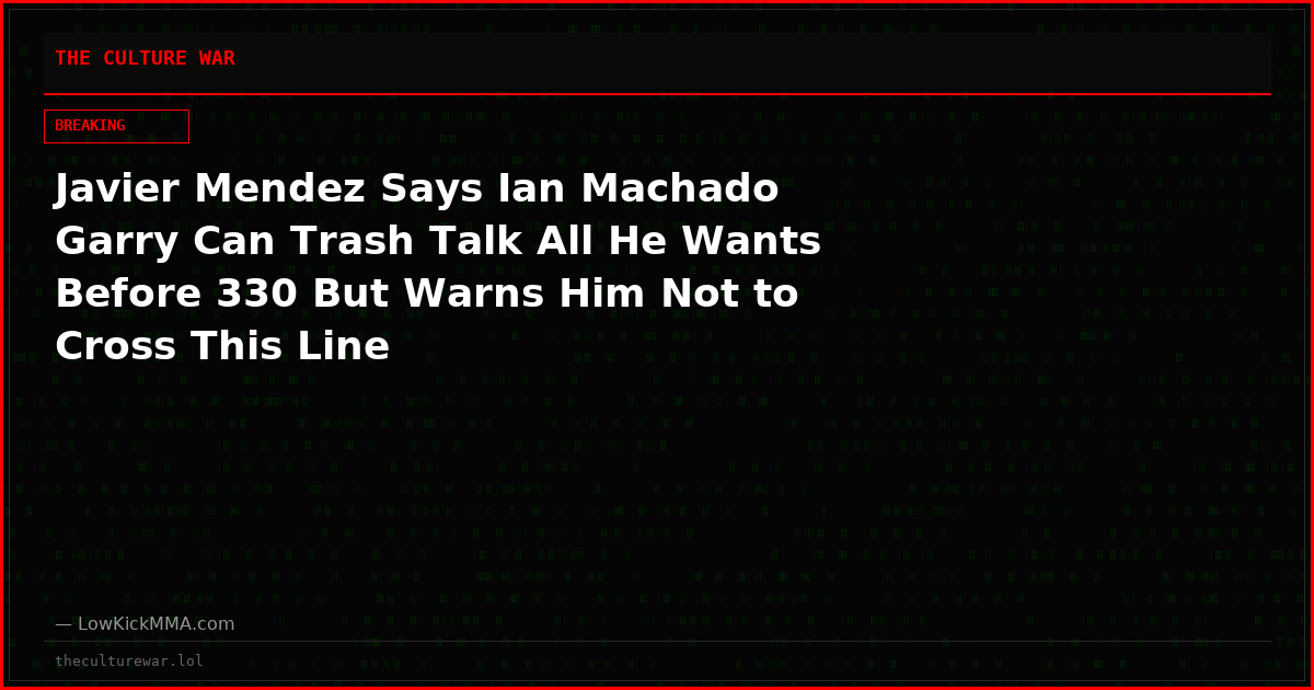 Javier Mendez Says Ian Machado Garry Can Trash Talk All He Wants Before 330 But Warns Him Not to Cross This Line