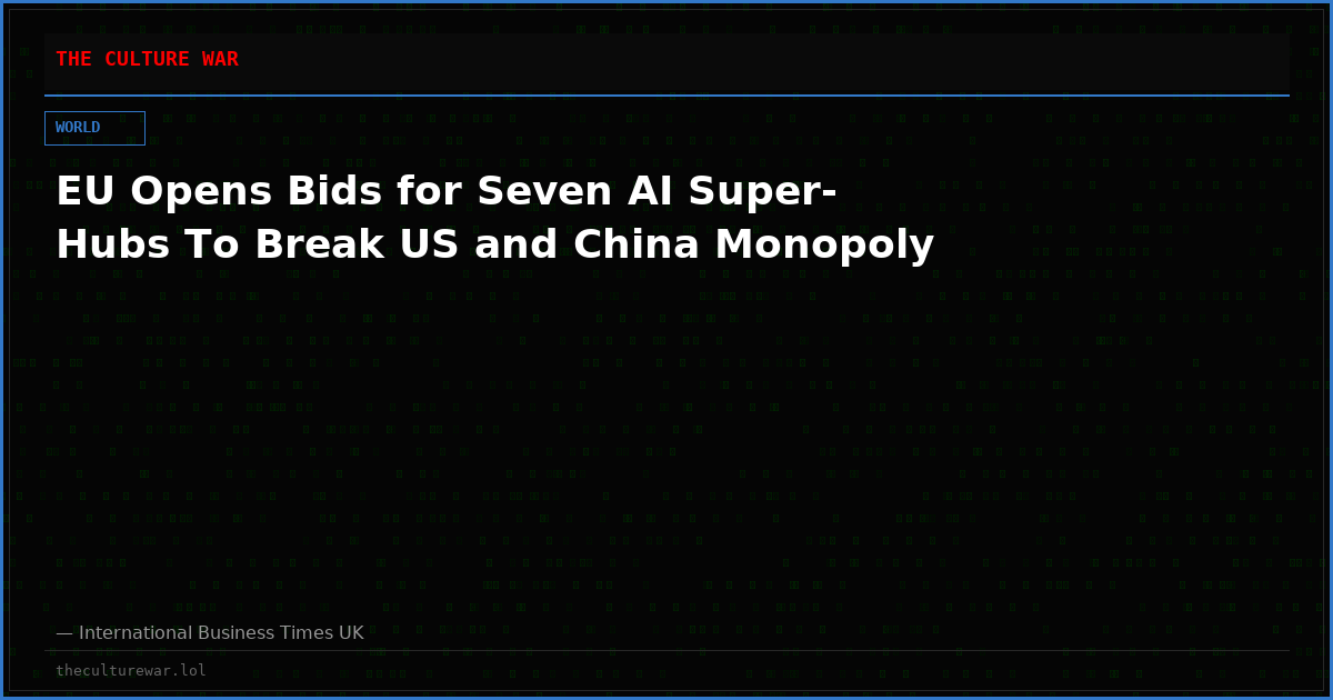 EU Opens Bids for Seven AI Super-Hubs To Break US and China Monopoly