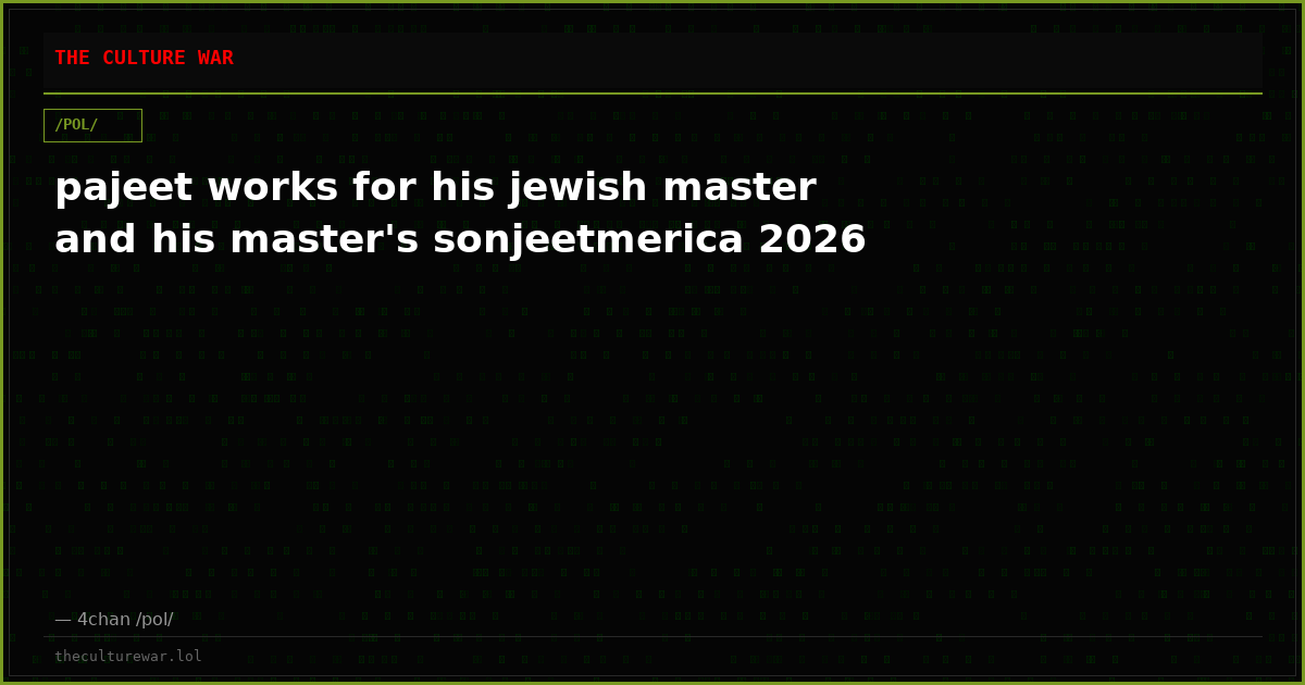 pajeet works for his jewish master and his master's sonjeetmerica 2026