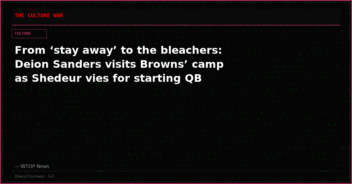 From ‘stay away’ to the bleachers: Deion Sanders visits Browns’ camp as Shedeur vies for starting QB