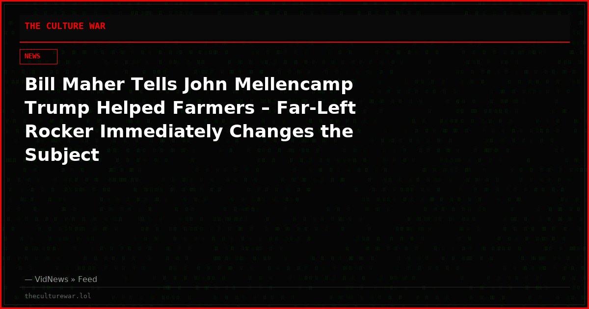 Bill Maher Tells John Mellencamp Trump Helped Farmers – Far-Left Rocker Immediately Changes the Subject