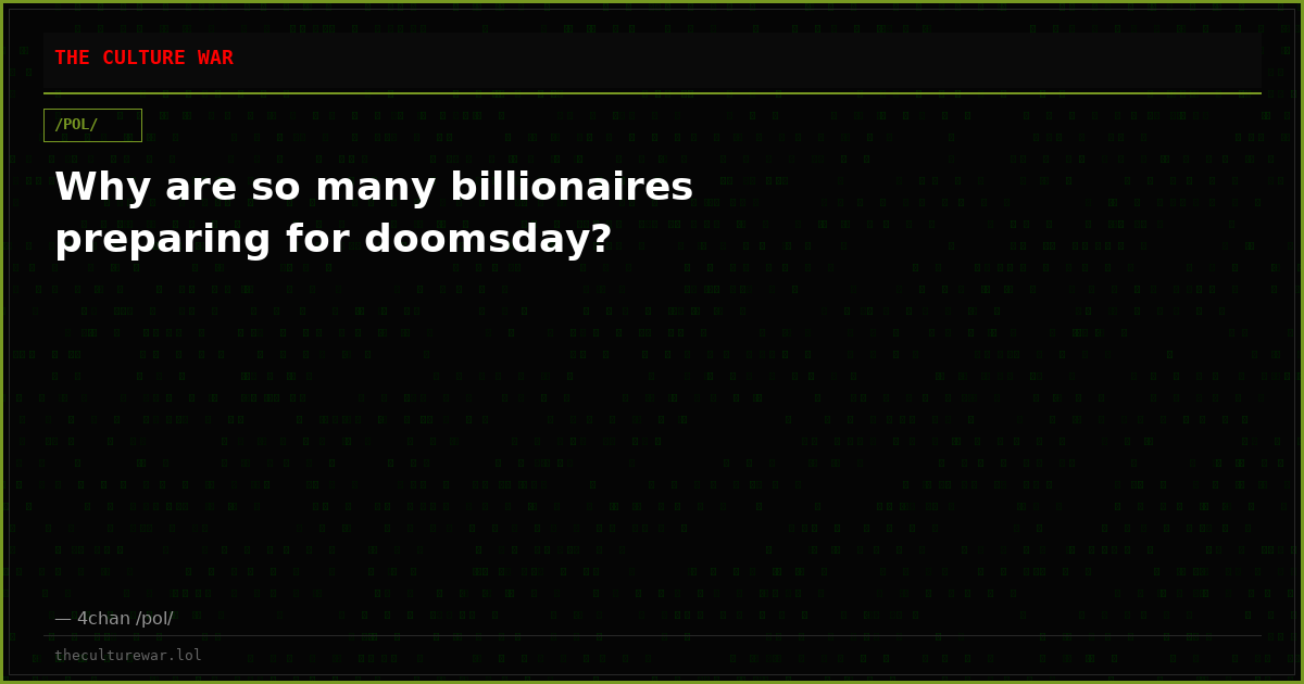 Why are so many billionaires preparing for doomsday?