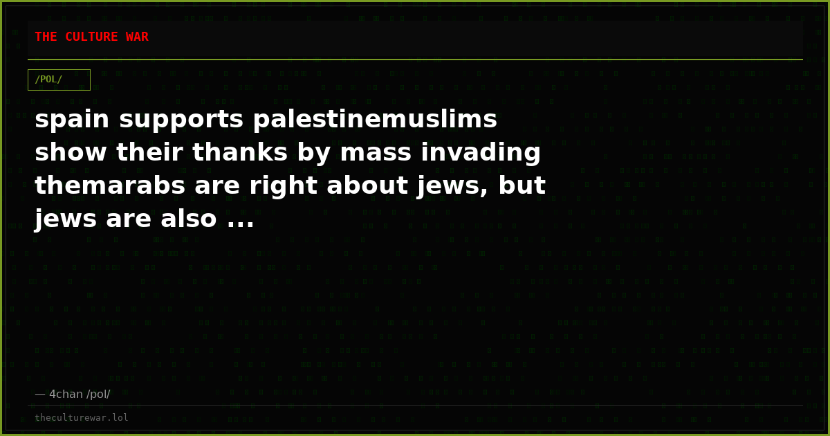 spain supports palestinemuslims show their thanks by mass invading themarabs are right about jews, but jews are also ...
