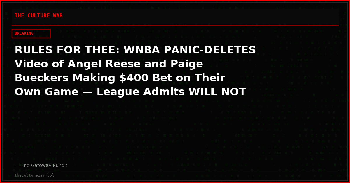 RULES FOR THEE: WNBA PANIC-DELETES Video of Angel Reese and Paige Bueckers Making $400 Bet on Their Own Game — League Admits WILL NOT Punish Its Stars
