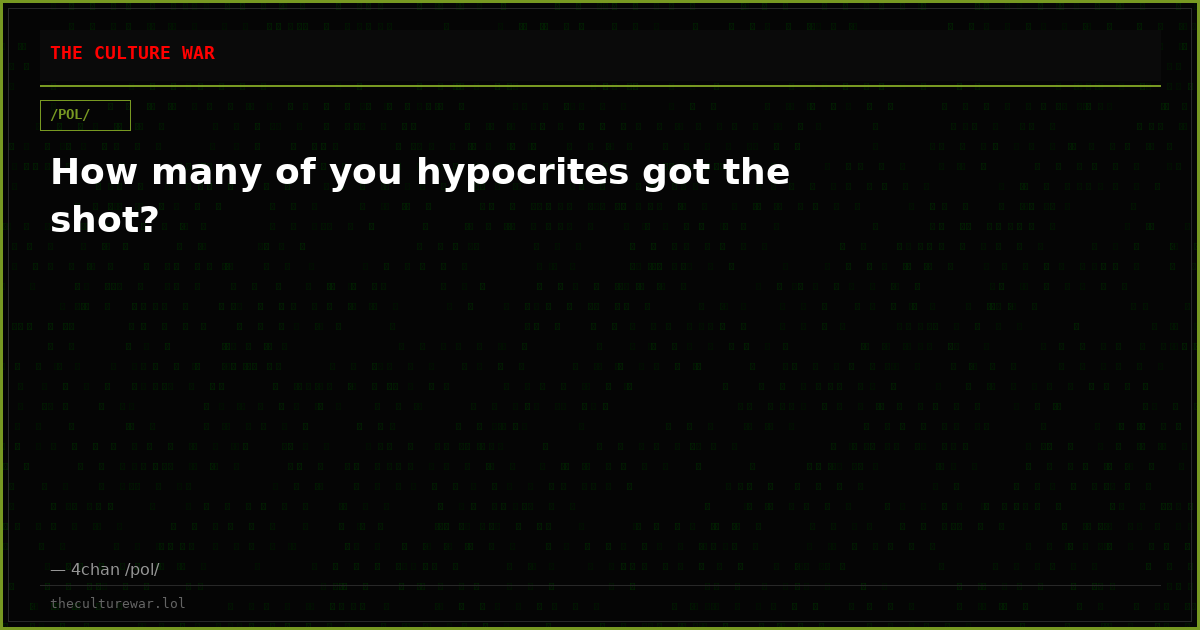 How many of you hypocrites got the shot?
