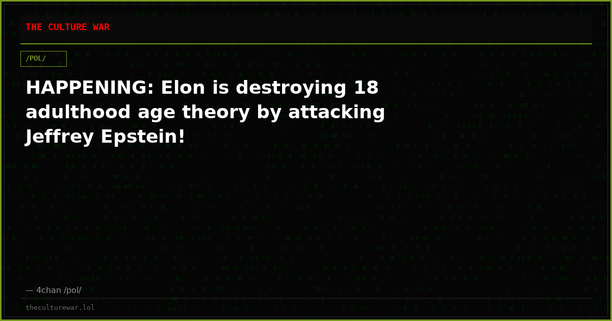 HAPPENING: Elon is destroying 18 adulthood age theory by attacking Jeffrey Epstein!