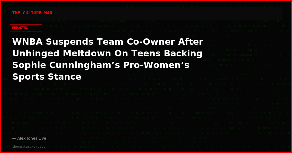WNBA Suspends Team Co-Owner After Unhinged Meltdown On Teens Backing Sophie Cunningham’s Pro-Women’s Sports Stance