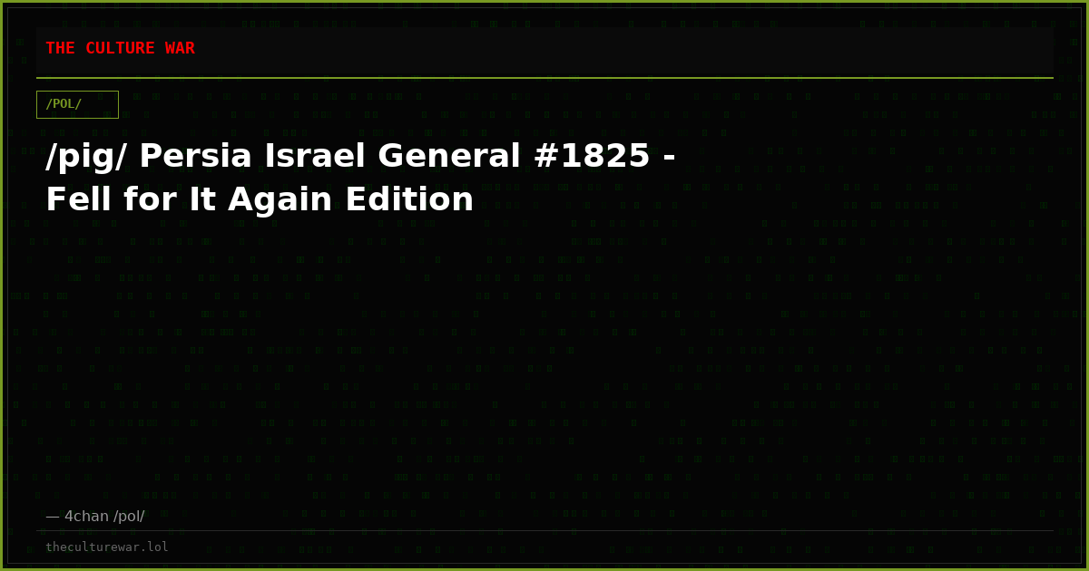 /pig/ Persia Israel General #1825 - Fell for It Again Edition