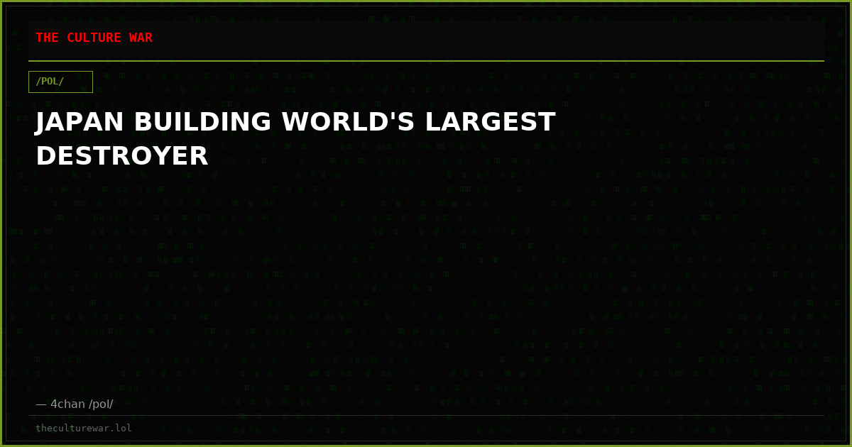 JAPAN BUILDING WORLD'S LARGEST DESTROYER